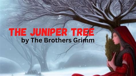  The Juniper Tree : A Tale of Vengeance, Transformation, and Unexpected Forgiveness!